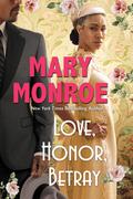 Love, Honor, Betray (Wiggins #3) by Mary Monroe