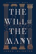 The Will of the Many (The Hierarchy #1) by James Islington