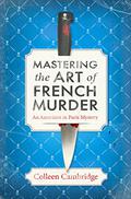 Mastering the Art of French Murder (An American in Paris #1) by Colleen Cambridge