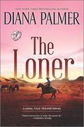 The Loner: A Novel by Diana Palmer