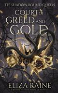 Court of Greed and Gold: A Brides of Mist and Fae Novel by Eliza Raine