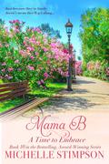 Mama B: A Time Embrace: Book 10 in the Feel-good, Faith-filled Mama B Series by Michelle Stimpson