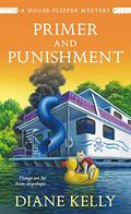 Primer and Punishment (House-Flipper Mystery #5) by Diane Kelly