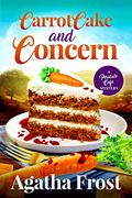 Carrot Cake and Concern (Peridale Cafe #26) by Agatha Frost