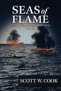 Seas of Flame: A WWII Submarine Adventure Novel by Scott Cook