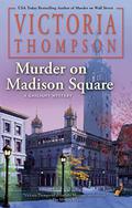 Murder on Madison Square (Gaslight Mystery #25) by Victoria Thompson