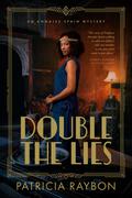 Double the Lies (An Annalee Spain Mystery #2) by Patricia Raybon