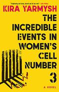 The Incredible Events in Women's Cell Number Three by Kira Yarmysh, Кира Ярмыш