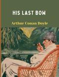 His Last Bow by Arthur Conan Doyle
