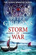 Storm of War (The Saxon Warrior #2) by Peter Gibbons