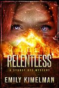 Relentless (Sydney Rye Mysteries #16) by Emily Kimelman