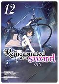 Reincarnated as a Sword (Light Novel) Vol. 12 (Reincarnated As A Sword (Light Novels) #12) by Yuu Tanaka