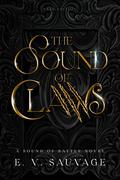 The Sound of Claws: dark edition by E.V. Sauvage