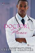Doctor, Please by Celeste Granger