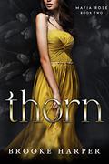 Thorn (Mafia Rose #2) by Brooke Harper