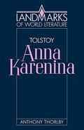 Tolstoy: Anna Karenina by Anthony Thorlby
