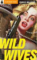 Wild Wives by Charles Willeford
