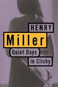 Quiet Days in Clichy by Henry Miller