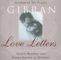 Love Letters: The Love Letters of Kahlil Gibran to May Ziadah by Kahlil Gibran
