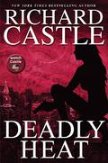 Deadly Heat (Nikki Heat #5) by Richard Castle