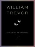 Cheating at Canasta by William Trevor