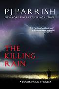 A Killing Rain (Louis Kincaid #6) by P.J. Parrish