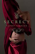 Secrecy by Rupert Thomson
