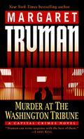 Murder at The Washington Tribune (Capital Crimes #21) by Margaret Truman