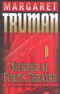 Murder at Ford's Theatre (Capital Crimes #19) by Margaret Truman