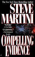 Compelling Evidence by Steve Martini