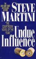 Undue Influence by Steve Martini