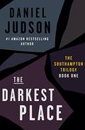 The Darkest Place (Southampton #1) by Daniel Judson