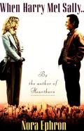 When Harry Met Sally by Nora Ephron