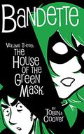 Bandette, Volume 3: The House of the Green Mask (Bandette #3) by Colleen Coover