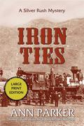 Iron Ties (Silver Rush #2) by Ann Parker