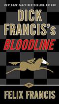 Dick Francis's Bloodline by Felix Francis