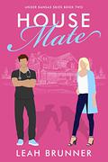 House Mate (Under Kansas Skies #2) by Leah Brunner