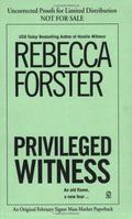 Privileged Witness by Rebecca Forster