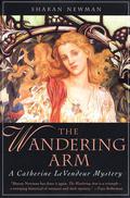 The Wandering Arm (Catherine LeVendeur #3) by Sharan Newman