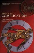 The Grand Complication by Allen Kurzweil