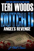 Dutch II: Angel's Revenge (Dutch Trilogy #2) by Teri Woods