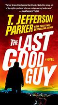 The Last Good Guy (Roland Ford #3) by T. Jefferson Parker