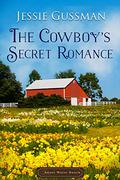 The Cowboy's Secret Romance by Jessie Gussman