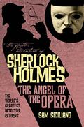The Further Adventures of Sherlock Holmes: The Angel of the Opera (The Further Adventures of Sherlock Holmes by Titan Books #10) by Sam Siciliano