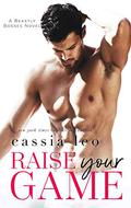Raise Your Game (Beastly Bosses #1) by Cassia Leo