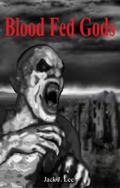 Blood Fed Gods (Sustainable Earth #3) by Jack J. Lee