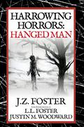 Harrowing Horrors: Hanged Man by L.L. Foster