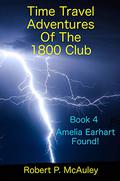 Time Travel Adventures Of The 1800 Club: Book 4 (Time Travel Adventures of the 1800 Club #4) by Robert McAuley