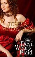 The Devil Wears Plaid (Brides of the Highlands #1) by Teresa Medeiros