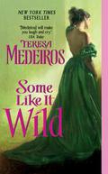 Some Like It Wild (Kincaid Highland #2) by Teresa Medeiros